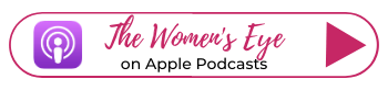 Subscribe to The Women's Eye Podcast on Apple Podcasts