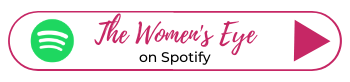 Subscribe to The Women's Eye Podcast on Spotify