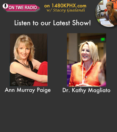 TWE Radio Podcast: Dec. 31-Jan. 1, 2012 Show with Ann Murray Paige and Dr. Kathy Magliato