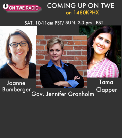 TWE Radio Encore Show: March 24,25 with guests former Gov. Jennifer Granholm, Joanne Bambarger and Tama Clapper