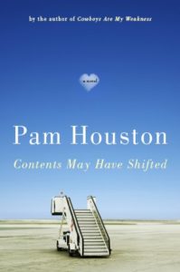 Pam Houston Book "Contents May Have Shifted."