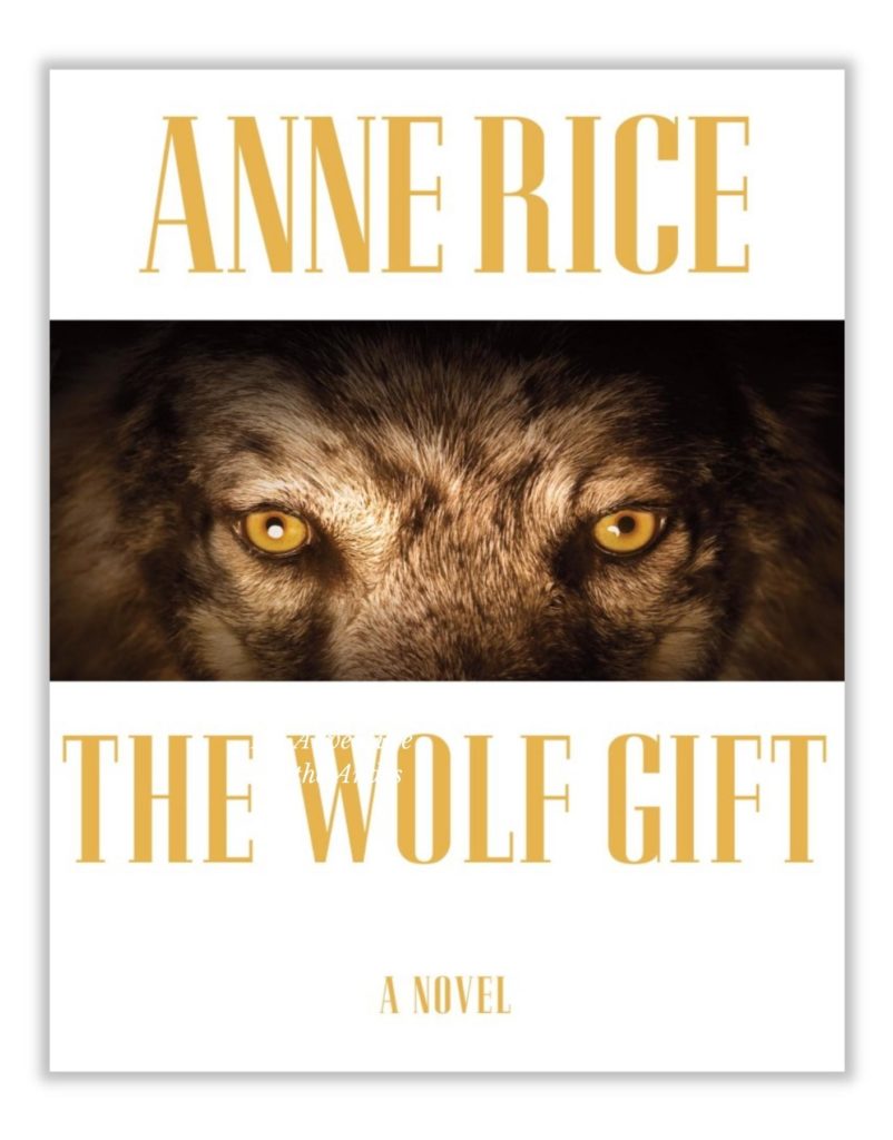 Anne Rice, author, The Wolf Gift