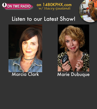 TWE Radio Podcasts for interviews with Marcia Clark and Marie Dubuque