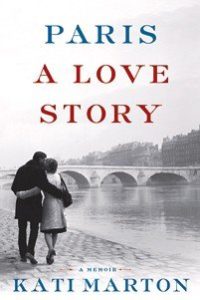 Kati Marton's new book, Paris, A Love Story