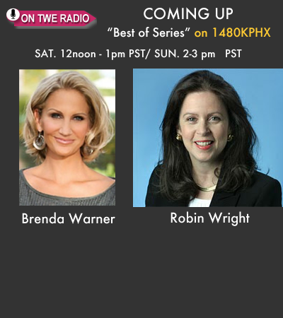 TWE Radio "Best of" Series with Brenda Warner and Robin Wright August 11,12