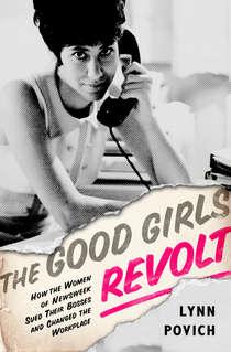 Lynn Povich book, "The Good Girls Revolt"