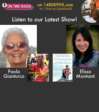 TWE Radio Podcasts with guests Paola Gianturco and her book, "Grandmother Power," and Elissa Montanti on her book, "I'll Stand by You"