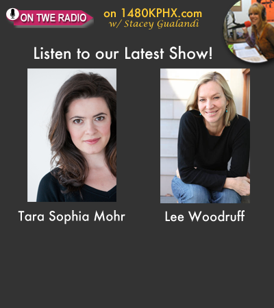 Listen to our Latest Show with guests Tara Sophia Mohr and Lee Woodruff