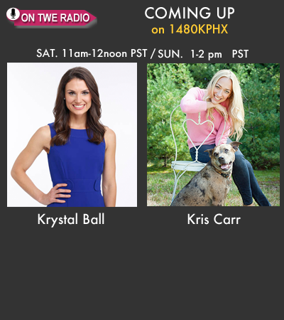 On TWE Radio: Krystal Ball and Kris Carr for Dec. 15,16 2012 show and Encore Jan. 12,13 2013 Show