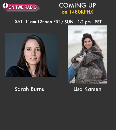 On TWE Radio Jan. 5,6 2013: Sarah Burns, and Lisa Kamen