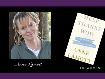 Anne Lamott Interview about her book, Help, Thanks Wow | The Women's Eye Interview