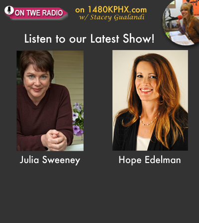 TWE Podcasts #45 with Guests Julia Sweeney of SNL fame on "If It's Not One Thing, It's Your Mother" and author Hope Edelman on "Motherless Daughters"