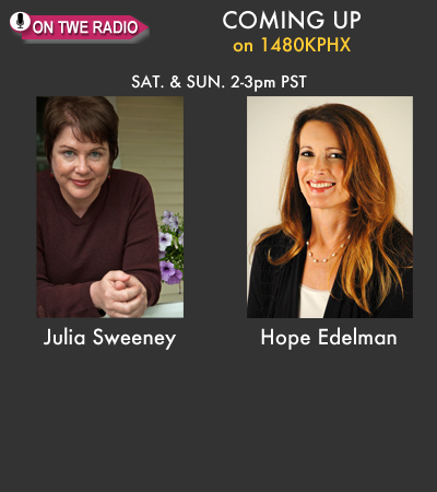 Guests on TWE Radio Mother's Day Show: Saturday Day Night Live actress, Julia Sweeney and Hope Edelman, author of Motherless Daughters