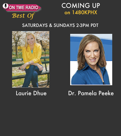 TWE Radio 'Best Of' Show with guests Laurie Dhue and Dr. Pamella Peeke