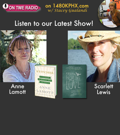 Listen to our Latest Show with Anne Lamott and Scarlett Lewis