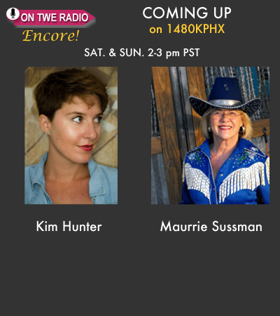 TWE Radio Encore show with Maurrie Sussman of Sisters On the Fly, and Kim Hunter on Leaping Into Life