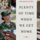 Plenty of Time When We Get Home--Kayla Williams