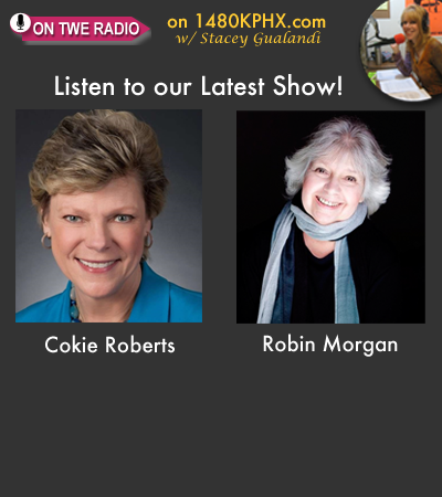 TWE Radio Podcasts: Cokie Roberts and Robin Morgan