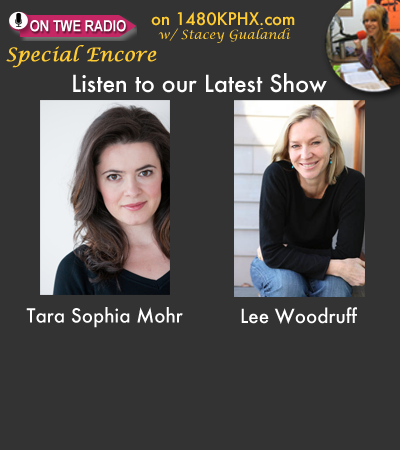 TWE Radio Special Encore Podcasts with Tara Sophia Mohr and Lee Woodruff