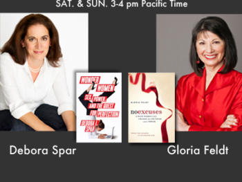 TWE Radio Special Encore with Deborah Spar and Gloria Felt with their books