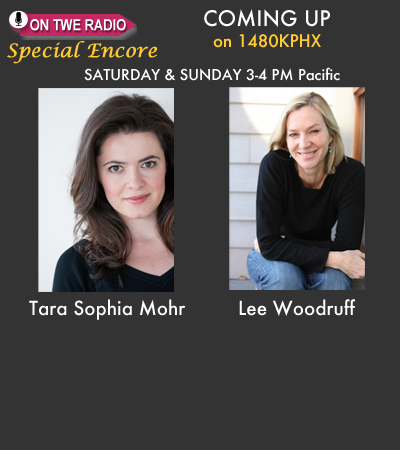 TWE Radio Encore Memorial Day Weekend: Tara Sophia Mohr and Lee Woodruff