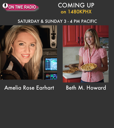 TWE Radio with guests pilot Amelia Rose Earhart and "Pie Lady" Beth M. Howard