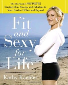 Kathy Kaehler's Fit and Sexy for Life Book