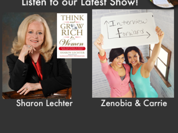 TWE Encore Podcasts with Sharon Lechter and Interview Forward's Zenobia Mertel and Carrie Kroop