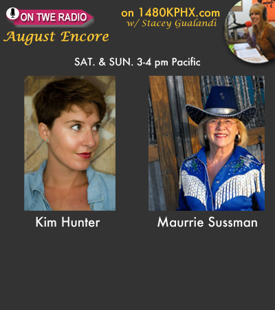 TWE Radio August Encore Show with Kim Hunter and Maurrie Sussman