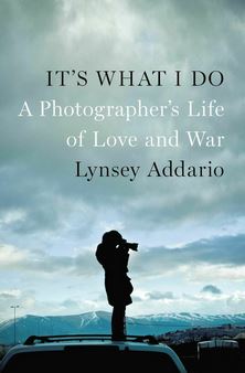Lynsey Addario, author "It's What I Do"