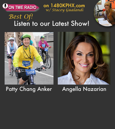 TWE Radio Podcasts with Guests Patty Chang Anker and Angella Nazarian
