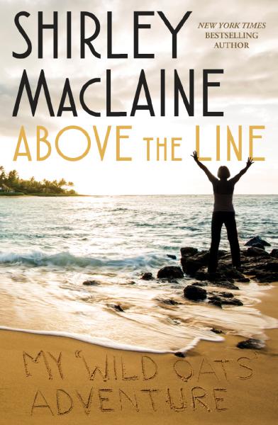 Shirley MacLaine book "Above the Line'--Atria Books