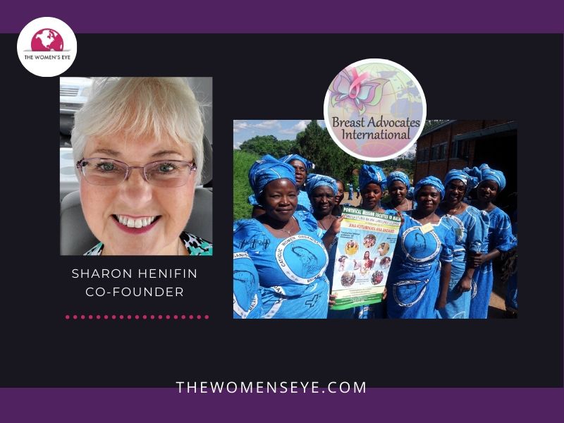 Sharon Henifin, co-founder of Breast Advocates International, shares how BAI is training Malawi women breast self-exams to encourage early detection and reduce the 100% mortality rate in Malawi | The Women's Eye Interview