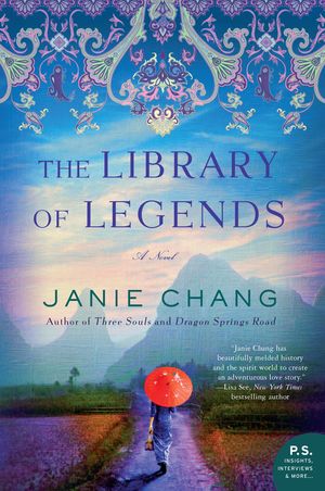 The Library of Legends (William Morrow Paperbacks) by Janie Chang recommended by recommended by TWE Featured Author Lisa See