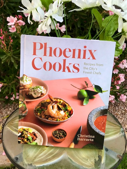 Phoenix Cooks: Recipes from the City's Finest Chefs cookbook by Christina Barrueta which includes a story on TWE podcast interviewee Chef Silvana Esparza
