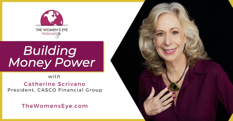 This Building Money Power segment with Catherine Scrivano (on right) and  host Catherine Anaya focuses on How Much Is Enough, tips for financial planning for your lifetime. Catherine Scrivano, the sponsor for Building Money Power, is a financial planner and founder of CASCO Financial Group in Phoenix | The Women's Eye