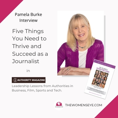 Interview with Pamela Burke, Author and Media Veteran: Five Things You Need To Thrive & Succeed As A Journalist | Authority Magazine
