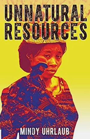 Cover of Unnatural Resources book by Mindy Uhrlaub/Lon Kirschner