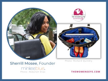 Sherrill Mosee, founder and CEO of MinkeeBlue on her quest to design the perfect handbag for work or travel | Interview by Patricia Caso for The Women's Eye | thewomenseye.com