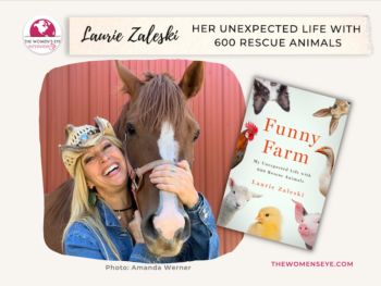 Interview with Laurie Zaleski on her book, Funny Farm, her unexpected life with 600 rescue animals | The Women's Eye Interview with Patricia Caso | Photo: Amanda Werner | TheWomensEye.com