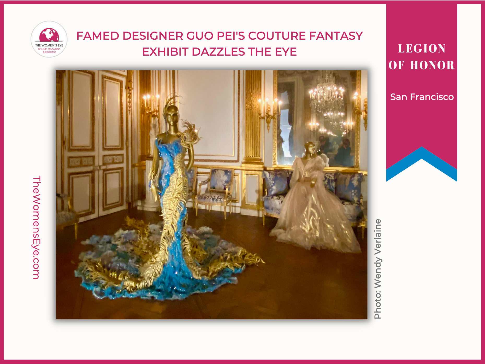 Famed Designer Guo Pei Dazzles the Eye with Her Couture Fantasy Exhibit at Legion of Honor San Francisco | Photo and article by Wendy Verlaine | TheWomensEye.com