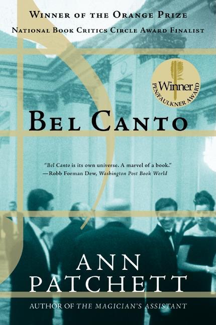 Bel Canto by Ann Patchett/book recommended by author Janet Skeslien Charles