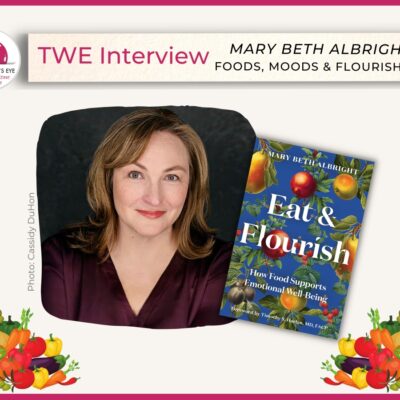 TWE Interview: Food Expert Mary Beth Albright on How Eating Right Can Make You Flourish