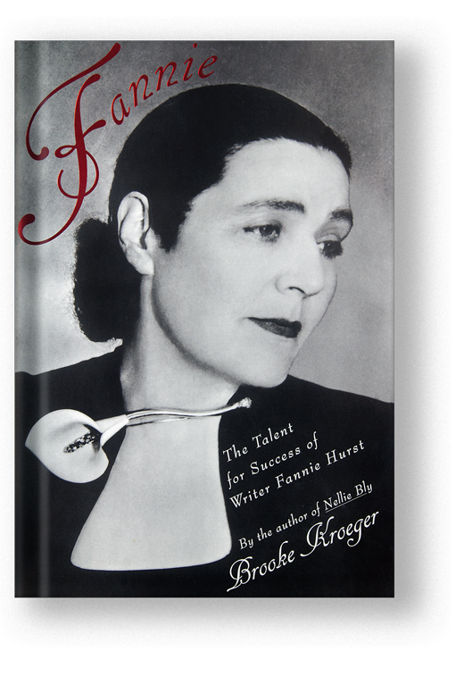 Fannie: The Talent for Success of Writer Fannie Hurst by Brooke Kroeger