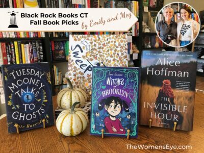 TWE Interview and Fall Book Picks chosen by mom entreprener founders of Black Rock Books in Bridgeport, Connecticut: Tuesday Mooney Talks to Ghosts by Kate Racculia; The Invisible Hour, by Alice Hoffman; Sweep, by Louise Greig; and Witches of Brooklyn: Spell of a Time, by Sophie Escabasse | Author: Patricia Caso | thewomenseye.com