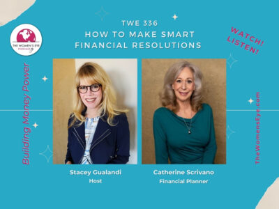 TWE 336: Year-End Financial Tips with Building Money Power Financial Contributor Catherine Scrivano with TWE Podcast Host Stacey Gualandi | The Women’s Eye Podcast | thewomenseye.com