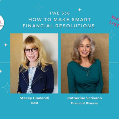 TWE 336: Year-End Financial Tips with Building Money Power Financial Contributor Catherine Scrivano with TWE Podcast Host Stacey Gualandi | The Women’s Eye Podcast | thewomenseye.com