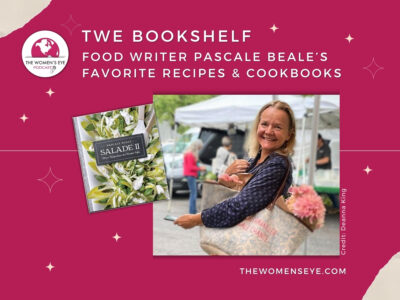 TWE Bookshelf: Award-winning food columnist Pascale Beale shown with her book, Salade II, shares her favorite recipes and cookbooks | by Patricia Caso | TheWomensEye.com