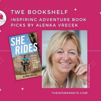 Inspiring Adventure Book Picks by Alenka Vrecek shown with her book, She Rides: Chasing Dreams Across California and Mexico