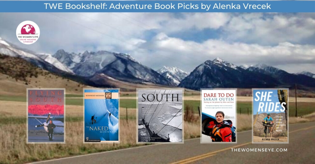 TWE Bookshelf: Adventure Book Picks by Alenka Vrecek, author of She Rides | The Women's Eye | thewomenseye.com